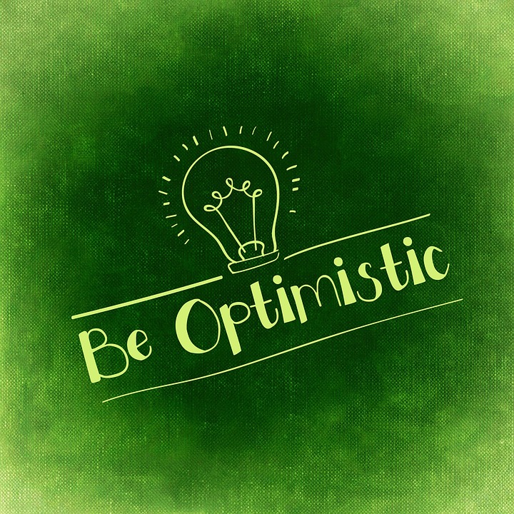 be optimistic